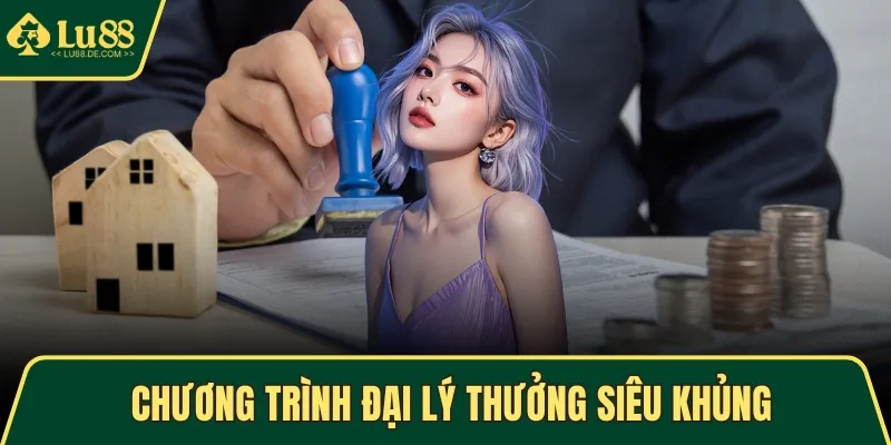 TRANG CHỦ 7 Chương trình đại lý thưởng siêu khủng