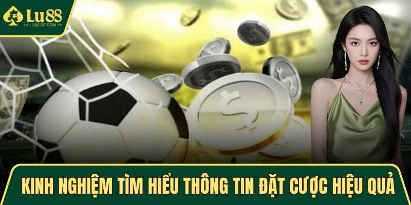 Thể Thao LU88 - Cá Cược Nhanh, Kèo Hấp Dẫn Mỗi Ngày 4 Kinh nghiệm tìm hiểu thông tin đặt cược hiệu quả