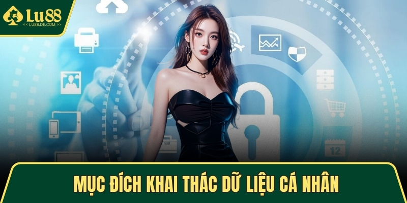 Mục đích khai thác dữ liệu cá nhân