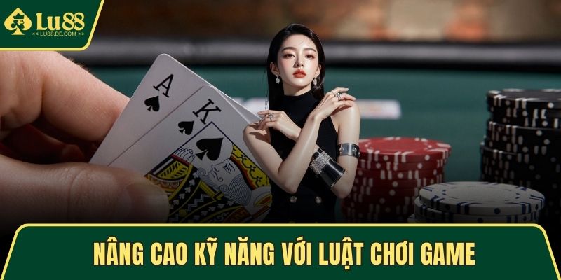 Nâng cao kỹ năng với luật chơi game