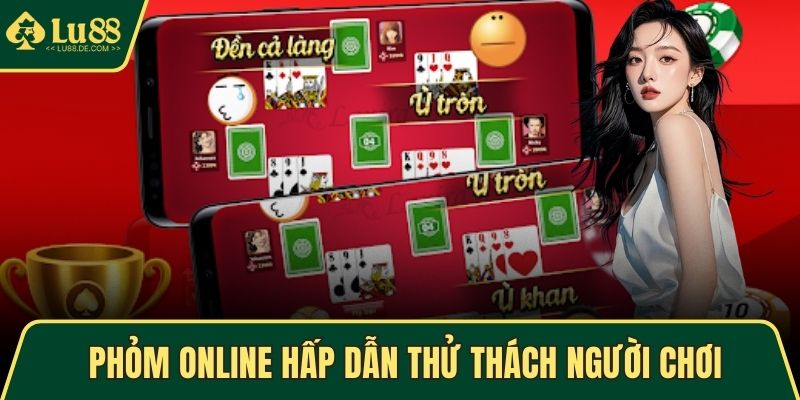 Game Bài LU88 - Trải Nghiệm Cá Cược Trực Tuyến Hấp Dẫn 3 Phỏm online hấp dẫn thử thách người chơi