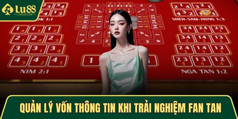Quản lý vốn thông tin khi trải nghiệm game Fan Tan